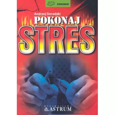 Pokonaj stres - Andrzej Sieradzki