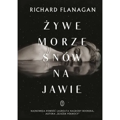 �ywe morze sn�w na jawie - Richard Flanagan