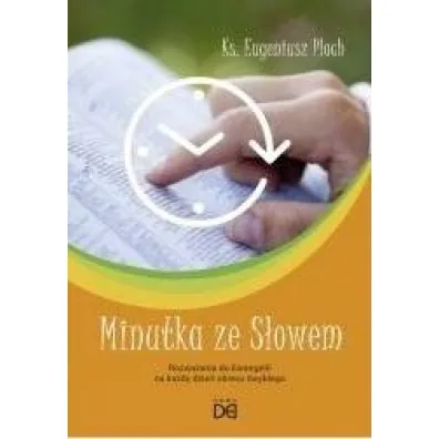 Minutka ze S�owem. Rozwa�ania do Ewangelii - Eugeniusz Ploch