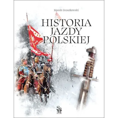 Historia Jazdy Polskiej - Marek Groszkowski