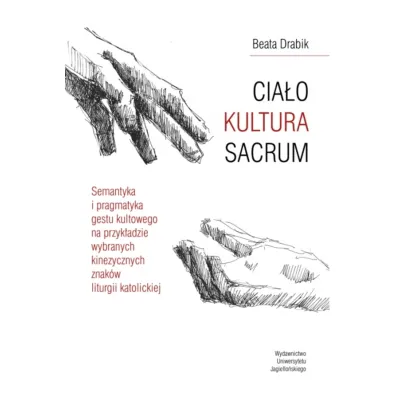 Cia�o. Kultura. Sacrum - Beata Drabik