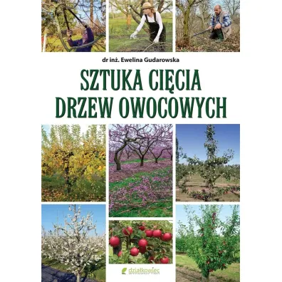 Sztuka ci�cia drzew owocowych - Ewelina Gudarowska