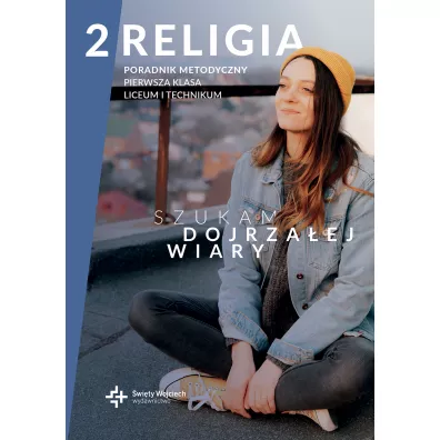 Szukam dojrza�ej wiary 2. Poradnik metodyczny - Rados�aw Mazur