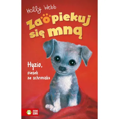 Hyzio, piesek ze schroniska. Zaopiekuj si� mn� - Holly Webb