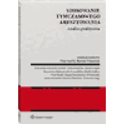 Stosowanie tymczasowego aresztowania. Analiza praktyczna