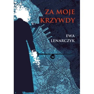 Za moje krzywdy - Ewa Lenarczyk