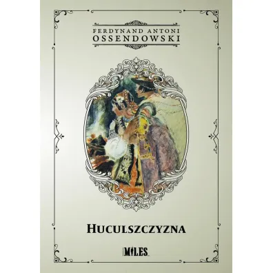 Huculszczyzna: Gorgany i Czarnochora - Antoni Ferdynand Ossendowski