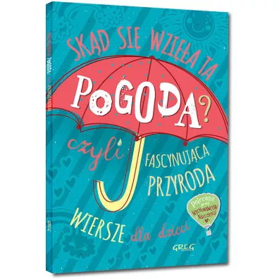 Sk�d si� wzi�a ta pogoda? czyli fascynuj�ca przyroda