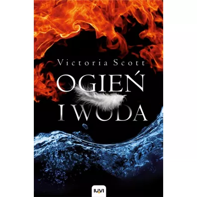 Ogie� i woda tom I - Victoria Scott
