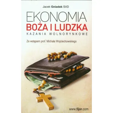 Ekonomia Bo�a i ludzka Kazania wolnorynkowe - Jacek Gniadek