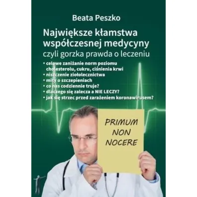 Najwi�ksze k�amstwa wsp�czesnej medycyny. Tom 1 - Beata Peszko