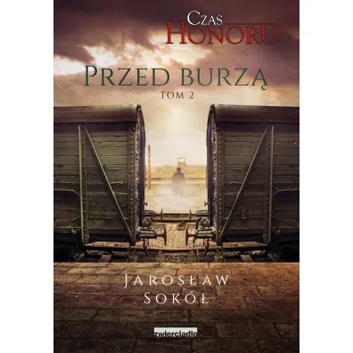 Przed Burz�. Czas Honoru. Tom 2 - Jaros�aw Sok�