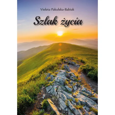 Szlak �ycia - Violeta Pakulska-Babiak