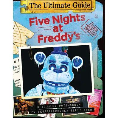 Five Nights at Freddy's. The Ultimate Guide. Oficjalny przewodnik po bestsellerowej serii gier - Scott Cawthon