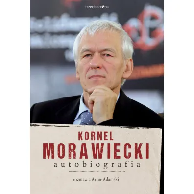 Kornel Morawieck.i Autobiografia - Artur Adamski, Kornel Morawiecki