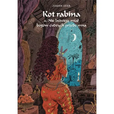 Nie b�dziesz mia� bog�w cudzych przede mn�. Kot Rabina. Tom 6 - Joann Sfar