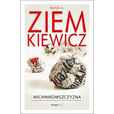 Michnikowszczyzna - Rafa� Ziemkiewicz