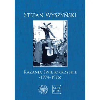 Kazania �wi�tokrzyskie (1974-1976) - Stefan Wyszy�ski