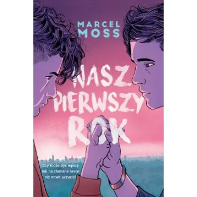 Nasz pierwszy rok - Marcel Moss