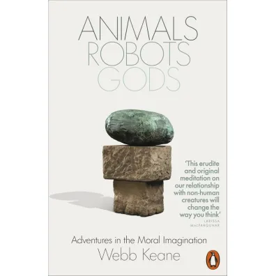 Animals, Robots, Gods wer. angielska - Webb Keane