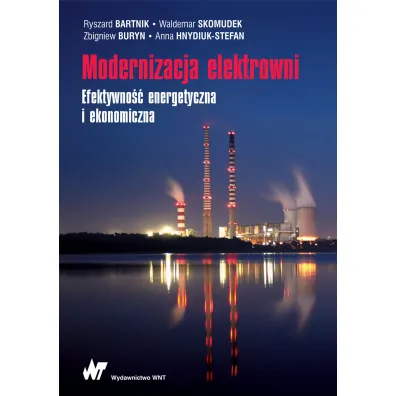 Modernizacja elektrowni. Efektywno�� energetyczna i ekonomiczna
