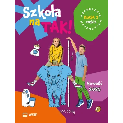 Szko�a na TAK! Matematyka. Podr�cznik. Edukacja wczesnoszkolna. Klasa 3. Cz�� 2 - Dorota Dankowska, Barbara Nawolska, Joanna  ��d�o-Treder, Magdalena  Marekwia