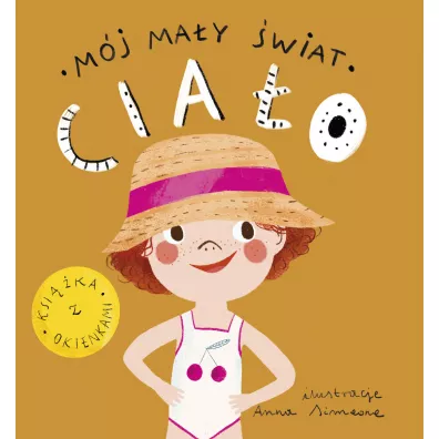 M�j ma�y �wiat. Cia�o - Monika  Kalinowska, Anna Simeone