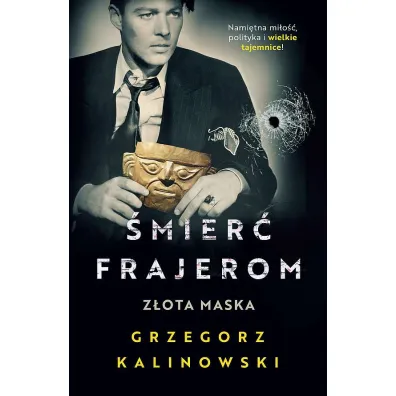 Z�ota maska. �mier� frajerom. Tom 2 - Grzegorz Kalinowski