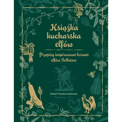 Ksika kucharska elfw. Przepisy inspirowane... - Robert Tuesley Anderson
