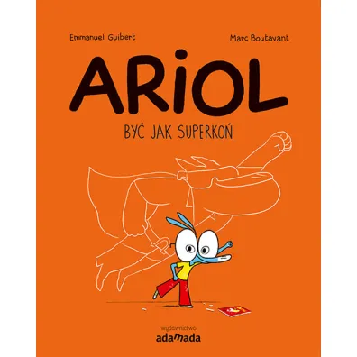 By� jak superko�. Ariol. Tom 2 - Emmanuel Guibert