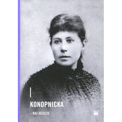 Konopnicka raz jeszcze