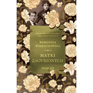Matki zagubionych. Rodzina Sobolewskich. Tom 3 - Weronika Wierzchowska