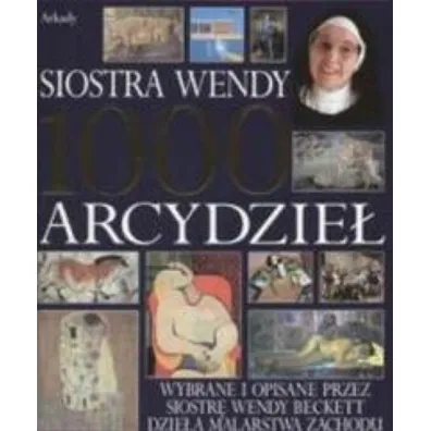 1000 arcydzie� Siostra Wendy Beckett - Wendy Beckett