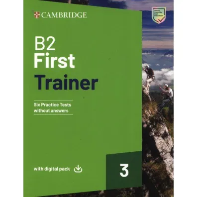 B2 First Trainer 3. Six Practice Tests without Answers with Digital Pack
