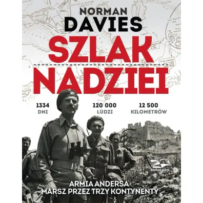 Szlak nadziei. Armia Andersa. Marsz przez trzy kontynenty - Norman Davies, Janusz Rosiko�