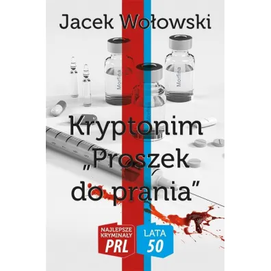 Kryptonim "Proszek do prania" - Jacek Wo�owski