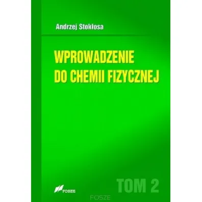 Wprowadzenie do chemii fizycznej T.2 - Andrzej  Stok�osa