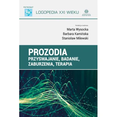 Prozodia przyswajanie, badanie, zaburzenia, terapia - Barbara Kami�ska, Marta Wysocka, Stanis�aw Milewski
