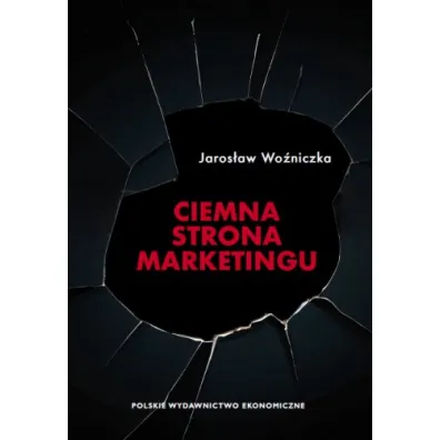 Ciemna strona marketingu - Jaros�aw Wo�niczka