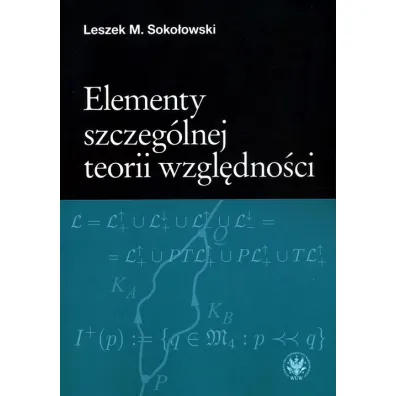 Elementy szczeg�lnej teorii wzgl�dno�ci - Leszek M. Soko�owski