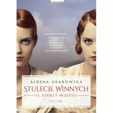 Ci, kt�rzy prze�yli. Stulecie Winnych. Tom 1 - A�bena Grabowska