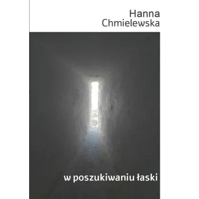 W poszukiwaniu �aski - Hanna  Chmielewska