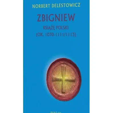 Zbigniew ksi��� Polski (ok. 1070-1111/1113) - Norbert Delestowicz