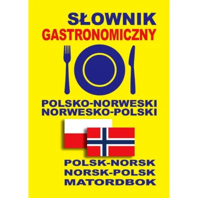 S�ownik gastronomiczny polsko-norweski norwesko-polski - Dawid Gut, Marta Petryk