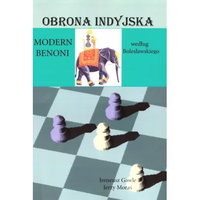Obrona indyjska. Modern Benoni - Jerzy Mora�, Ireneusz  Gawle