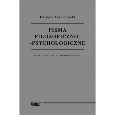 Pisma filozoficzno - psychologiczne. Klasycy polskiej nowoczesno�ci - Edward Abramowski