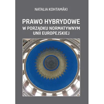 Prawo hybrydowe w porz�dku normatywnym UE - Natalia  Kohtamaki