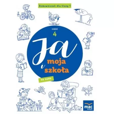 Ja i Moja Szko�a na nowo. Domowniczek dla klasy 1. Cz�� 4 - Jolanta Faliszewska