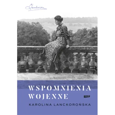 Wspomnienia wojenne - Karolina Lanckoro�ska