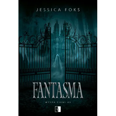 Fantasma. Dylogia Wyspa Cieni. Tom 1 - Jessica  Foks